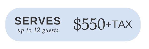 A blue rectangular label reads: "Serves up to 12 guests, $550 + tax.